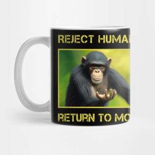 Reject Humanity Return To Monke Mug